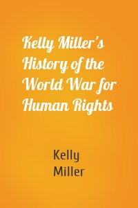 Kelly Miller's History of the World War for Human Rights