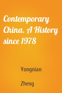 Contemporary China. A History since 1978