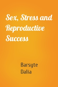 Sex, Stress and Reproductive Success