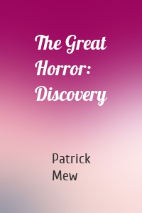 The Great Horror: Discovery