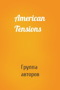 American Tensions