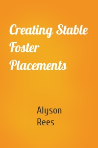 Creating Stable Foster Placements