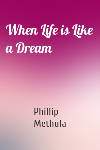 When Life is Like a Dream