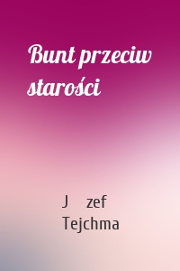 Bunt przeciw starości