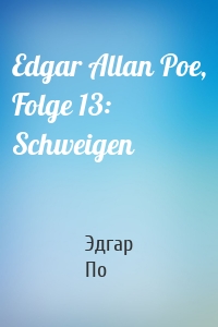 Edgar Allan Poe, Folge 13: Schweigen