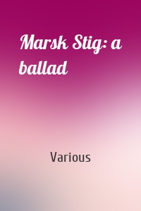 Marsk Stig: a ballad