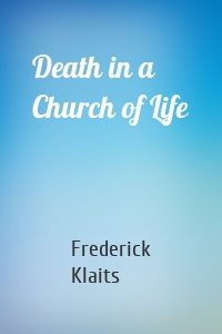 Death in a Church of Life
