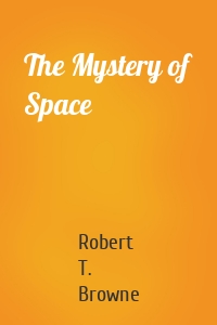 The Mystery of Space