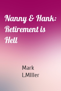 Nanny & Hank: Retirement is Hell