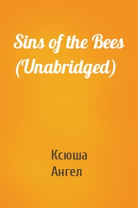 Sins of the Bees (Unabridged)