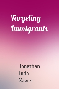 Targeting Immigrants
