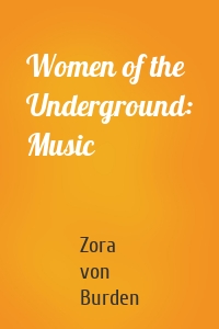 Women of the Underground: Music