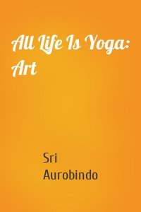 All Life Is Yoga: Art