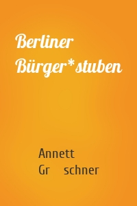 Berliner Bürger*stuben
