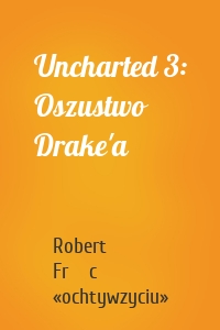 Uncharted 3: Oszustwo Drake'a