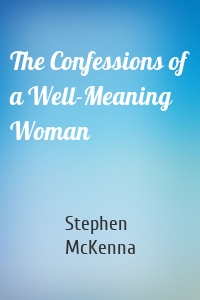 The Confessions of a Well-Meaning Woman