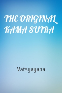 THE ORIGINAL KAMA SUTRA