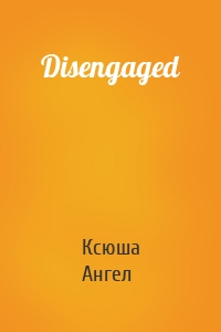 Disengaged
