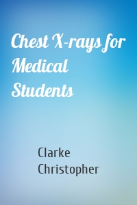 Chest X-rays for Medical Students