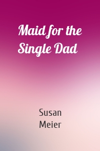 Maid for the Single Dad