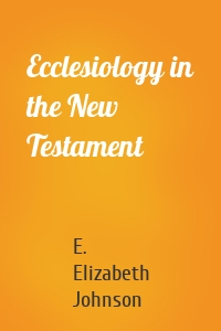 Ecclesiology in the New Testament