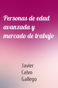 Personas de edad avanzada y mercado de trabajo