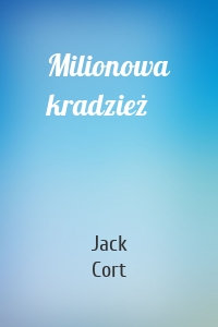 Milionowa kradzież