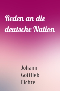 Reden an die deutsche Nation