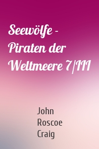 Seewölfe - Piraten der Weltmeere 7/III