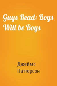 Guys Read: Boys Will be Boys
