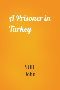 A Prisoner in Turkey