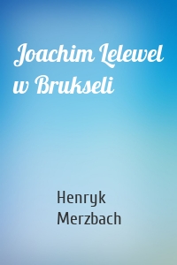 Joachim Lelewel w Brukseli