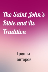 The Saint John’s Bible and Its Tradition