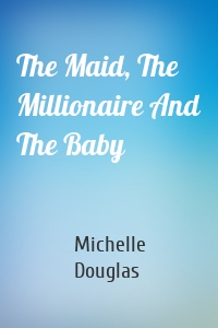 The Maid, The Millionaire And The Baby