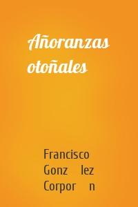 Añoranzas otoñales