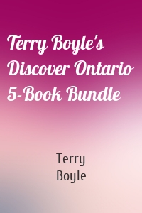 Terry Boyle's Discover Ontario 5-Book Bundle