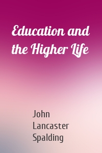 Education and the Higher Life