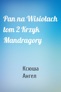 Pan na Wisiołach tom 2 Krzyk Mandragory