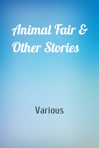 Animal Fair & Other Stories
