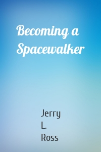 Becoming a Spacewalker