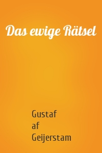 Das ewige Rätsel