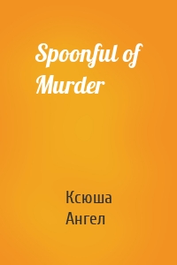 Spoonful of Murder