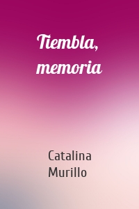 Tiembla, memoria