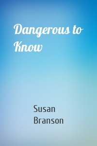 Dangerous to Know