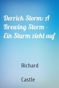 Derrick Storm: A Brewing Storm - Ein Sturm zieht auf