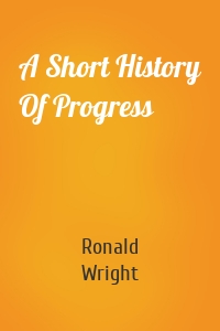 A Short History Of Progress