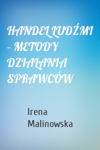 HANDEL LUDŹMI – METODY DZIAŁANIA SPRAWCÓW