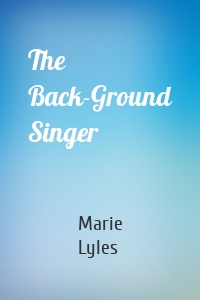 The Back-Ground Singer