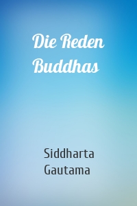 Die Reden Buddhas
