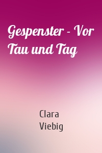 Gespenster - Vor Tau und Tag